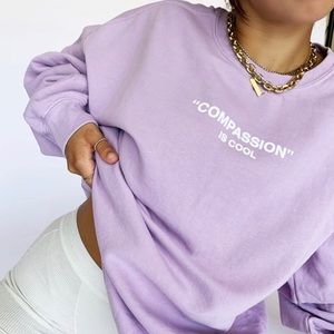 Compassion is cool crewneck MAYFAIR